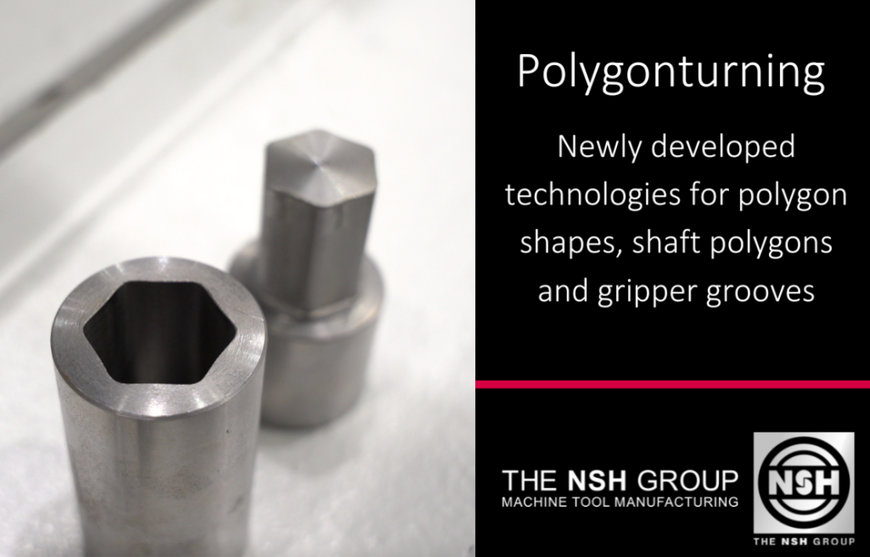 NSH HIGHLIGHTS THE USES AND APPLICATIONS OF POLYGON TURNING